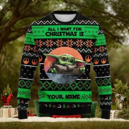 Custom Name Baby Yoda Ugly Christmas Sweater All I Want For Christmas Is Sweater