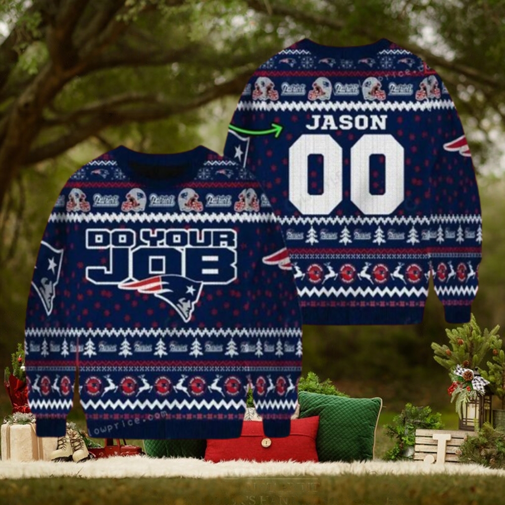 Custom Name England Patriots Do Your Job Ugly Sweater