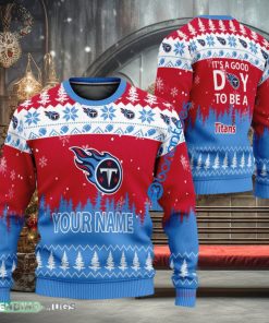 Custom Name It A Good Day To Be A Tennessee Titans Ugly Christmas Sweater