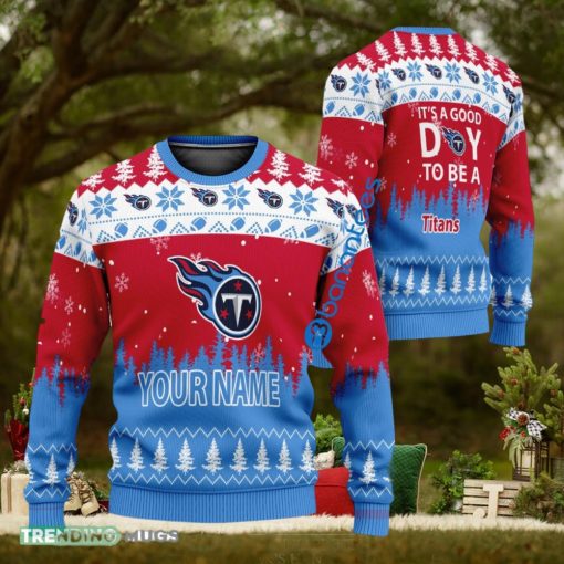 Custom Name It A Good Day To Be A Tennessee Titans Ugly Christmas Sweater