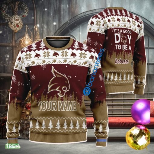 Custom Name It A Good Day To Be A Texas State Bobcats Ugly Xmas Sweater