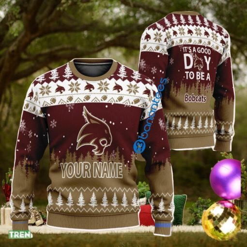 Custom Name It A Good Day To Be A Texas State Bobcats Ugly Xmas Sweater