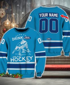 Custom Number And Name Born To Drink Bud Light and Play Hockey Sweater Beer Lovers Cold For Fans Gift