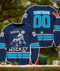 Custom Number And Name Born To Drink Busch Light and Play Hockey Sweater Beer Lovers Cold For Fans Gift