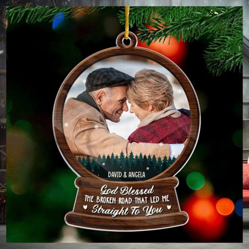 Custom Photo God Blessed The Broken Road Couple Personalized Custom Ornament Acrylic Snow Globe Shaped Christmas Gift For Husband Wife, Anniversary