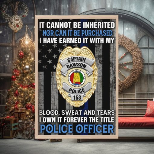 Custom Police Officer Badge Poster   It Cannot Be Inherited Nor Can It Be Purchased