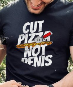 Cut pizza not penis art hoodie, sweater, longsleeve, shirt v-neck, t-shirt