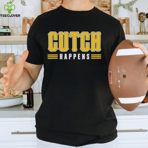 Cutch Happens Shirt