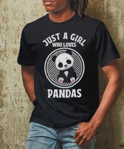 Cute Just A Girl Who Loves Pandas shirt