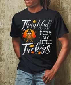 Cute Teachers Thanksgiving Thankful For My Little Turkeys T shirt 2 Cute Teachers Thanksgiving Thankful For My Little Turkeys T shirt
