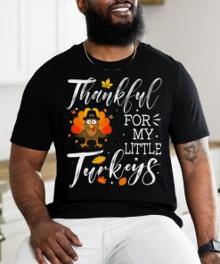 Cute Teachers Thanksgiving Thankful For My Little Turkeys T shirt 3 Cute Teachers Thanksgiving Thankful For My Little Turkeys T shirt