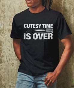 Cutesy Time Is Over Shirt