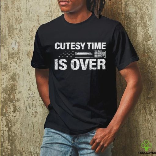 Cutesy Time Is Over Shirt