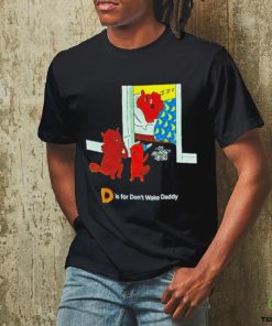 D is for don’t wake daddy hoodie, sweater, longsleeve, shirt v-neck, t-shirt