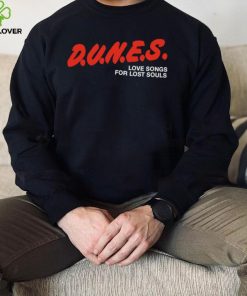 D.U.N.E.S. Love Songs For Lost Souls Shirt