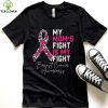 My Moms Fight Is My Fight Breast Cancer Awareness Support T Shirt