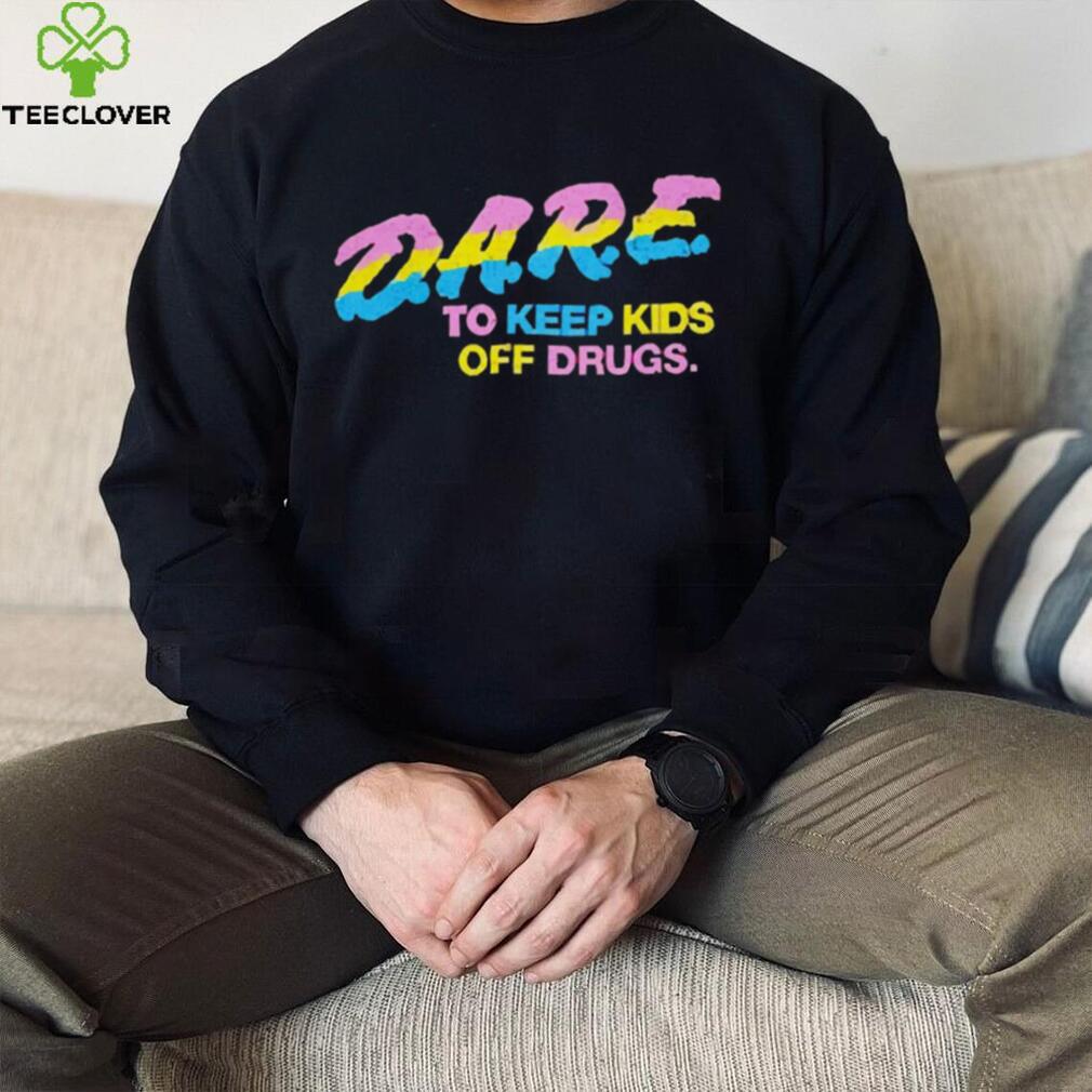 DARE To keep kids off drugs shirt DARE To keep kids off drugs shirt