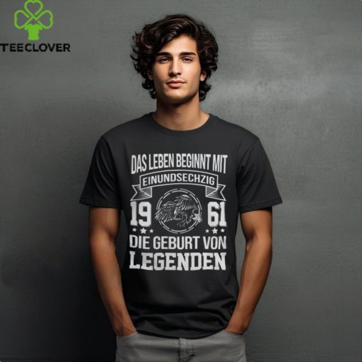 DAS LEBEN BEGINNT MIT 1961 DIE GEBURT VON LEGENDEN SHIRT