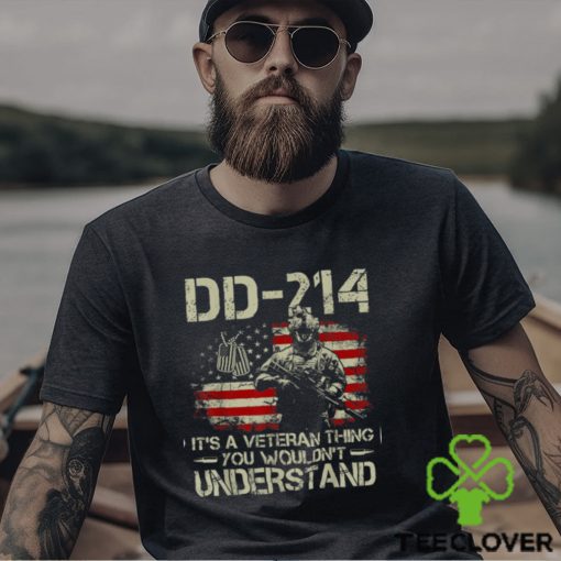 DD 214 It s A Veteran Thing You Wouldn t Understand DD 214 T Shirt