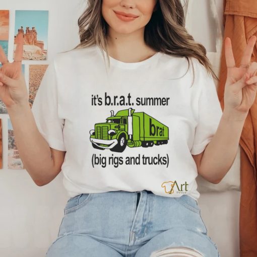 Official It’s B.r.a.t Summer Big Rigs And Trucks t shirt