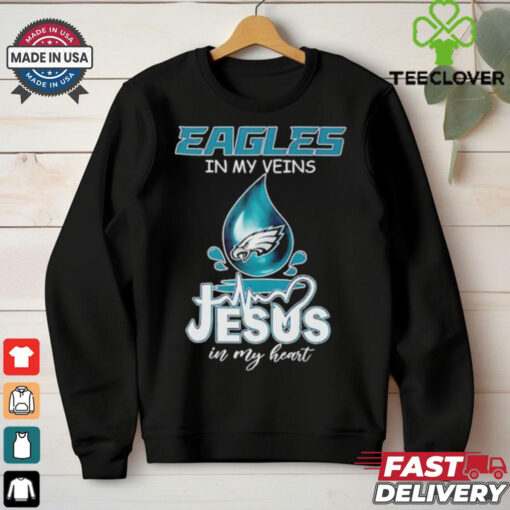 Philadelphia Eagles in my veins Jesus in my heart shirt