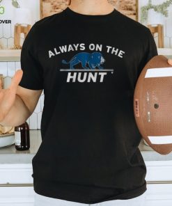 DETROIT ALWAYS ON THE HUNT SHIRT