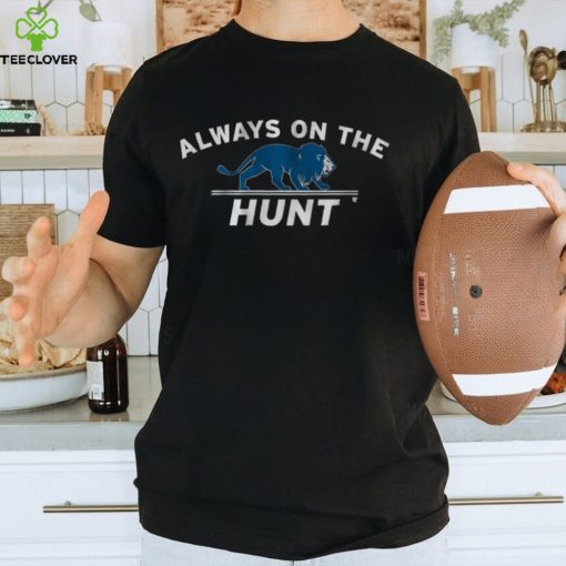 DETROIT ALWAYS ON THE HUNT SHIRT