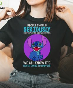 DISNEY STITCH PEOPLE SHOULD SERIOUSLY STOP EXPECTING NORMAL FROM ME WE ALL KNOW IT’S NEVER GOING TO HAPPEN SARCASTIC JOKE T SHIRT 2 DISNEY STITCH PEOPLE SHOULD SERIOUSLY STOP EXPECTING NORMAL FROM ME WE ALL KNOW IT’S NEVER GOING TO HAPPEN SARCASTIC JOKE T SHIRT