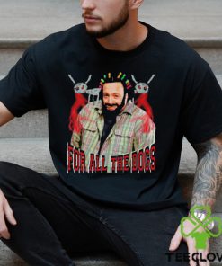 DJ Khaled For all the dogs shirt