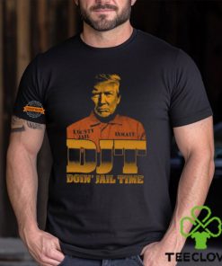 DJT Doin' Jail Time Shirt