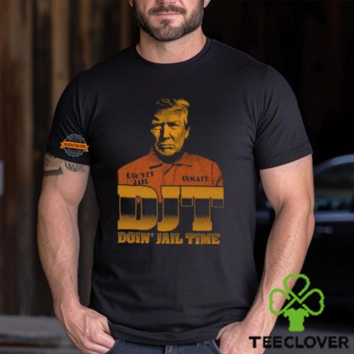 DJT Doin’ Jail Time Shirt