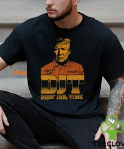 DJT Doin' Jail Time Shirt