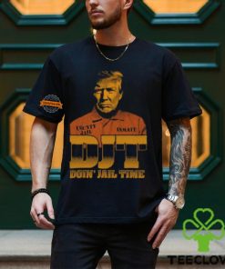 DJT Doin' Jail Time Shirt