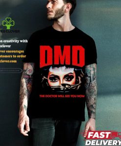 DMD The Doctor Will See You Now Shirt