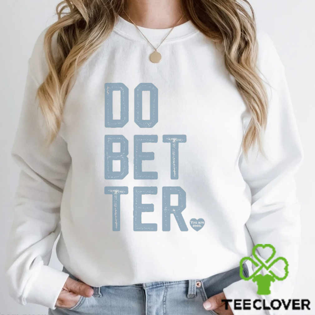 DO BETTER. LABEL•LESS Shirt DO BETTER. LABEL•LESS Shirt
