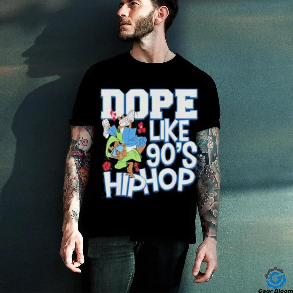 DOPE Like 90s Hip Hop Shirt DOPE Like 90s Hip Hop Shirt