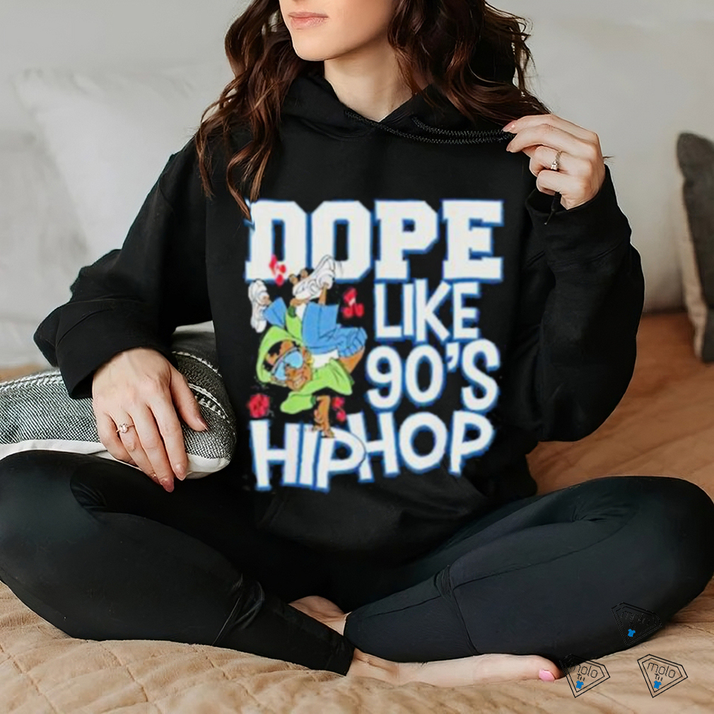 DOPE Like 90s Hip Hop Shirt DOPE Like 90s Hip Hop Shirt