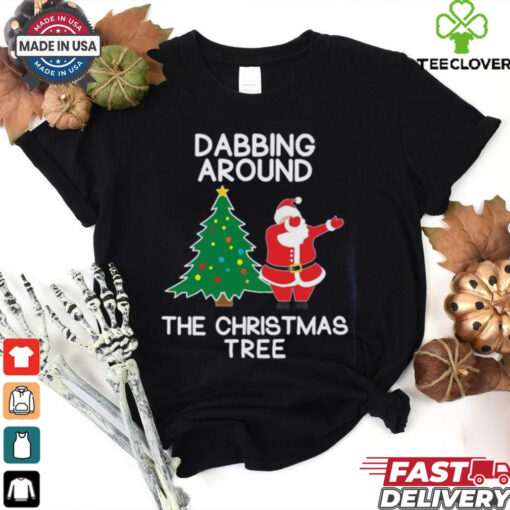 Dabbing Around The Christmas Tree  shirt