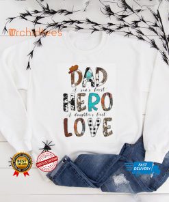 Dad A Son's First Hero A Daughter's First Love T Shirt
