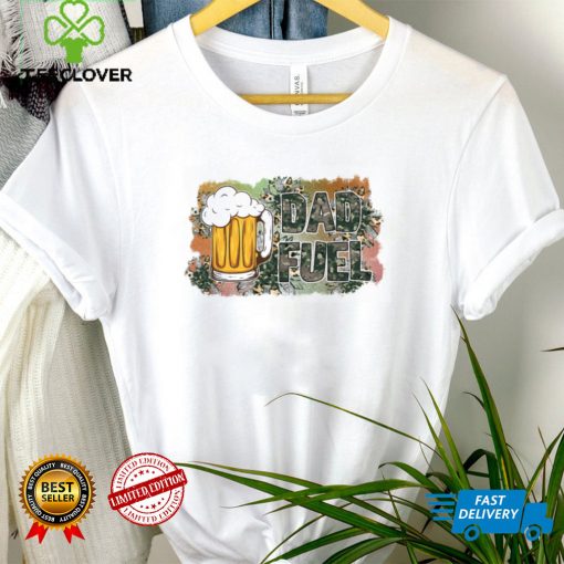 Dad Fuel Military Dad Shirt, Father’s Day Gift Shirt