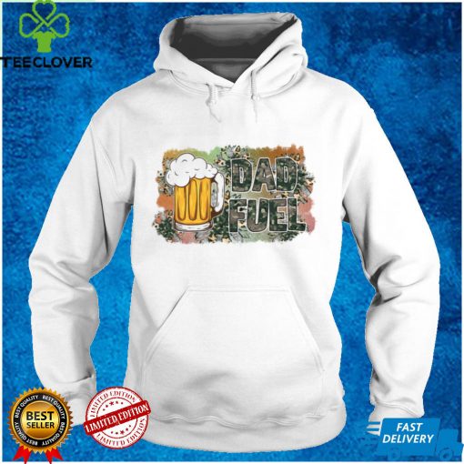 Dad Fuel Military Dad Shirt, Father’s Day Gift Shirt