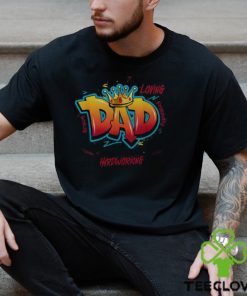 Dad Graffiti Man Of God Father’S Day For Dad Men's T hoodie, sweater, longsleeve, shirt v-neck, t-shirt