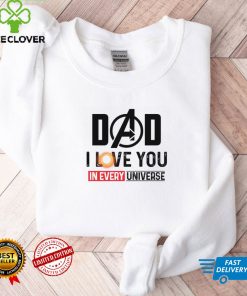 Dad I Love You In Every Universe, Fathers Day Gift Shirt