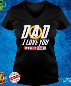 Dad I Love You In Every Universe Shirt