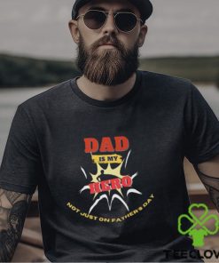 Dad Is My Hero Funny Father Day Essential T Shirt Classic Unisex 3 Dad Is My Hero Funny Father Day Essential T Shirt Classic Unisex