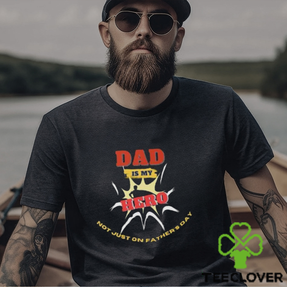 Dad Is My Hero Funny Father Day Essential T Shirt Classic Unisex Dad Is My Hero Funny Father Day Essential T Shirt Classic Unisex