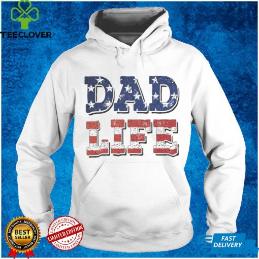 Dad Life  Father’s Day American Flag Dad Shirt