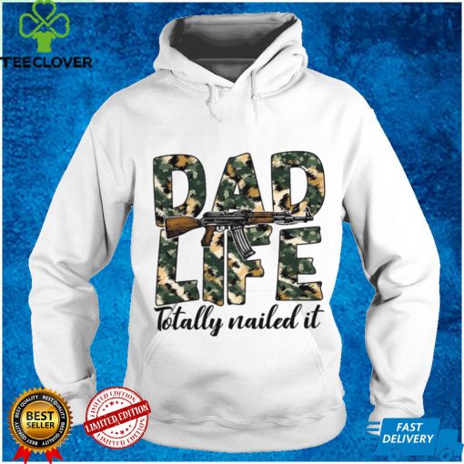 Dad Life Totally Nailed It T Shirt