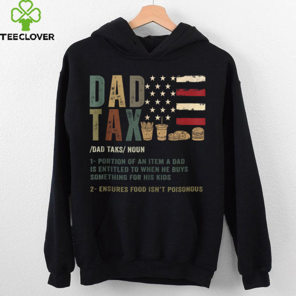 Dad Tax Funny Dad Tax Definition Father's Day Shirt Dad Tax Funny Dad Tax Definition Father's Day Shirt