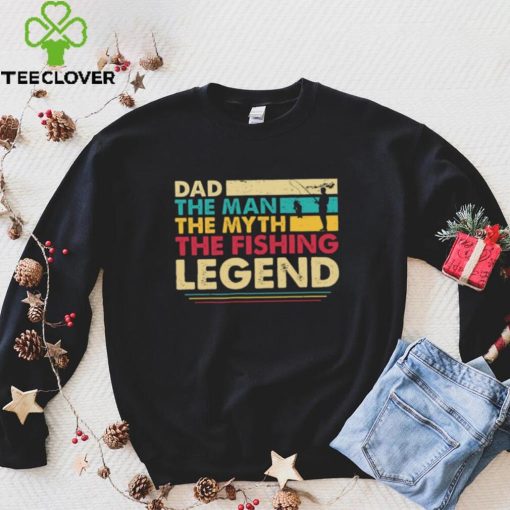 Dad The Man The Myth The Fishing Legend Shirt Long Sleeve Tee